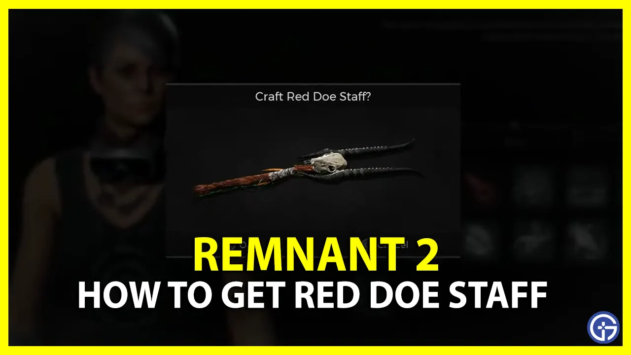 How to Get the Red Doe Staff in Remnant 2