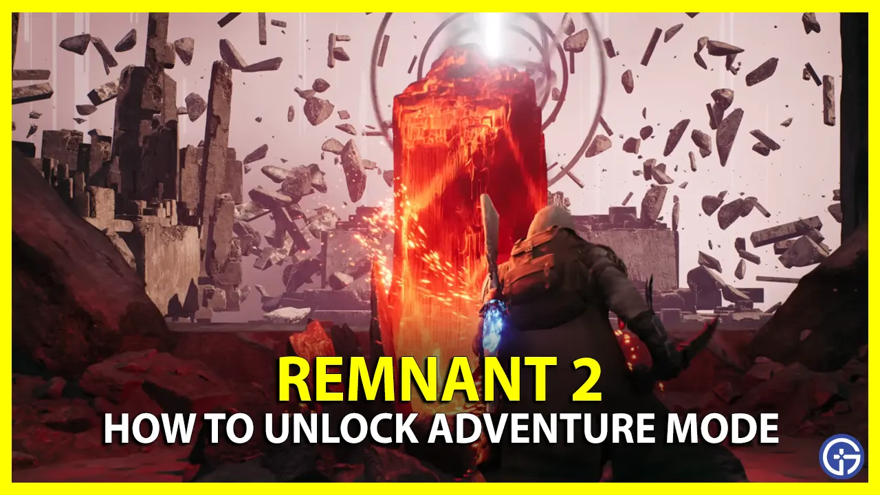 How to Unlock Adventure Mode in Remnant 2