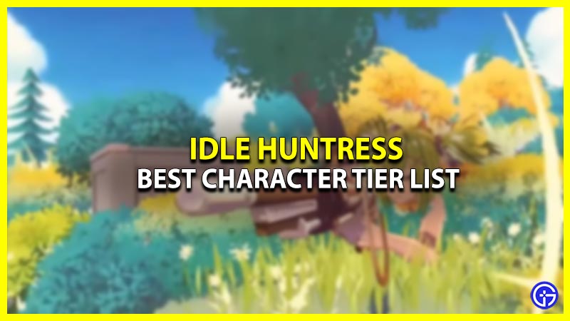 Idle Huntress Tier List