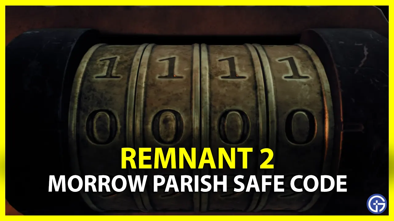 Remnant 2 Morrow Parish Asylum Iron Safe Code
