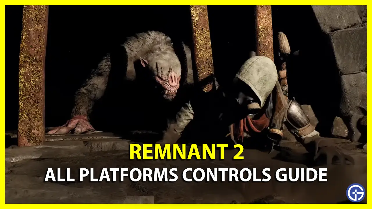 Remnant 2 All Platforms Controls Guide (PC, PlayStation 5, Xbox X/S)