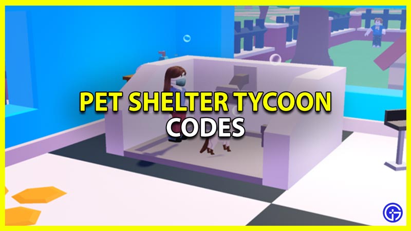 Pet Shelter Tycoon Codes