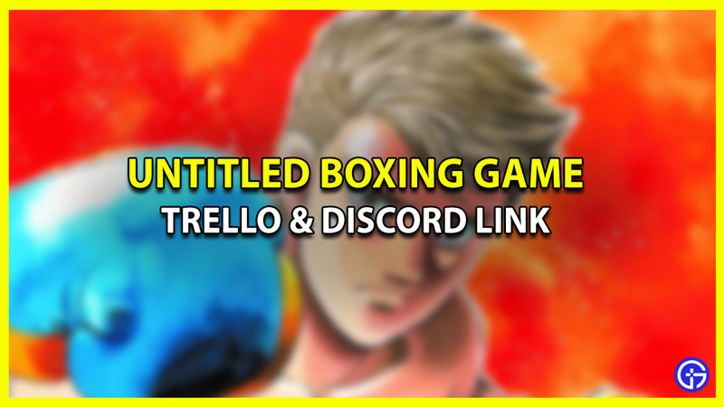 Untitled Boxing Game Trello Link & Discord