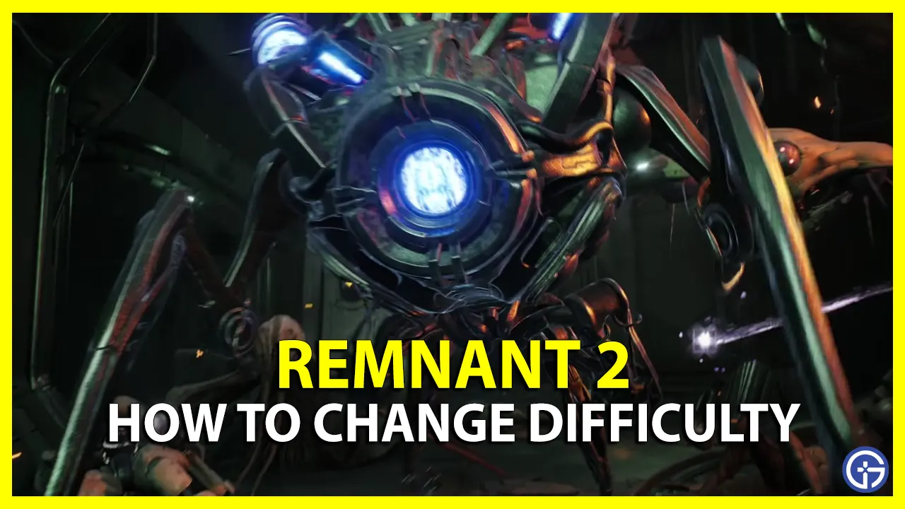 Remnant 2 Reroll Difficulty in Campaign or Adventure modes
