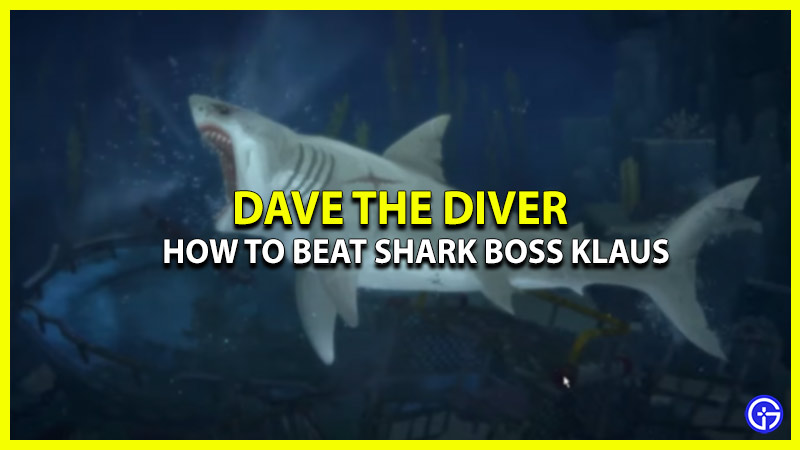 how to beat shark boss klaus in dave the diver