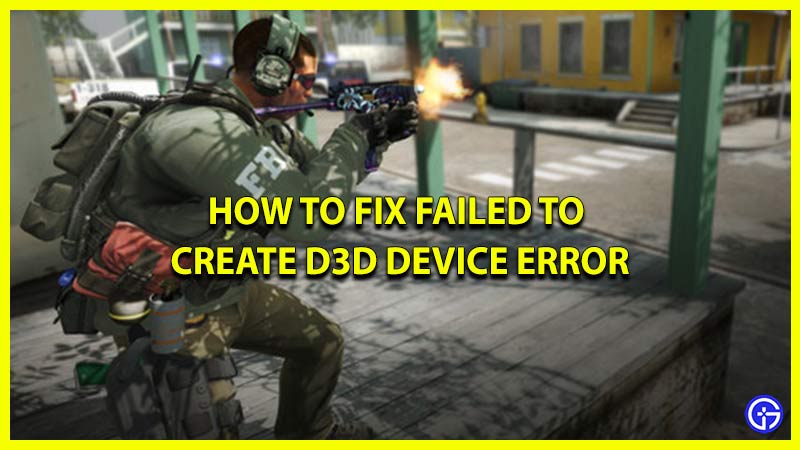 how to fix failed to create d3d device error