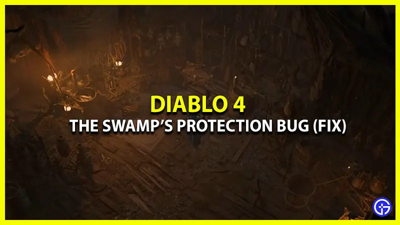 how to fix the swamps protection bug in diablo 4