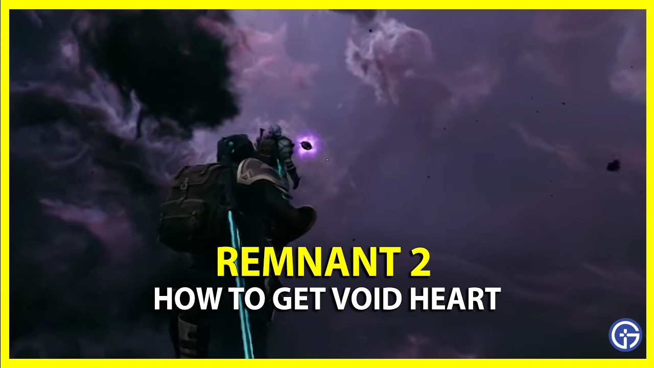 how to get void heart in remnant 2