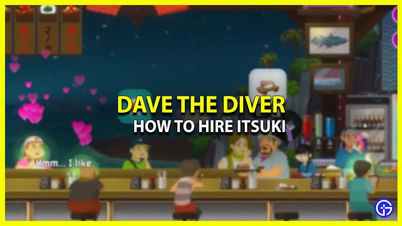 how to hire itsuki in dave the diver