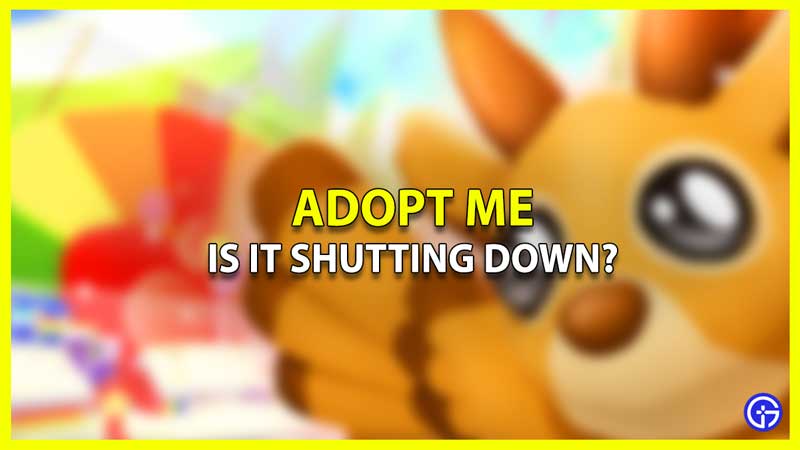 is adopt me shutting down forever