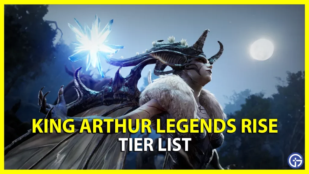 King Arthur Legends Rise Tier List