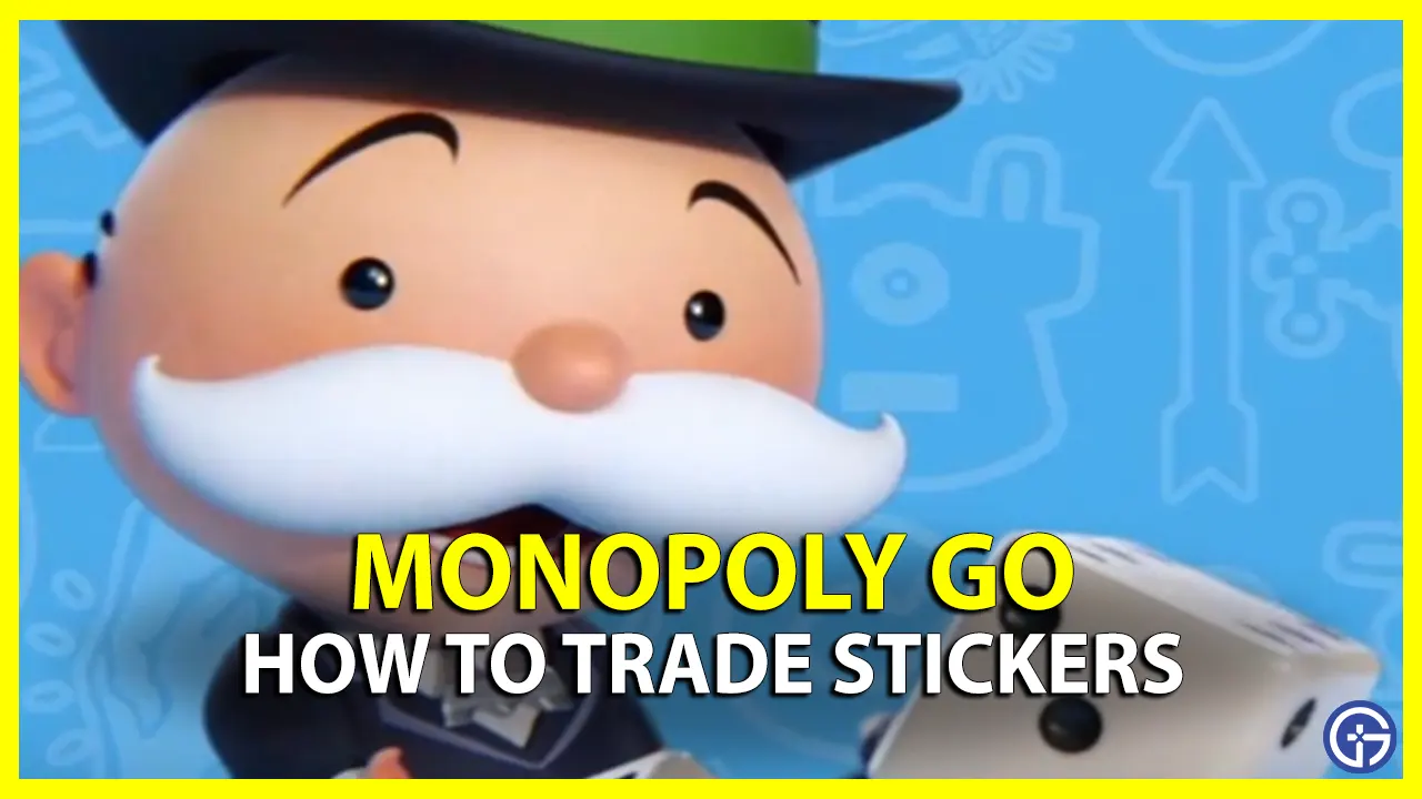how to trade stickers in monopoly go