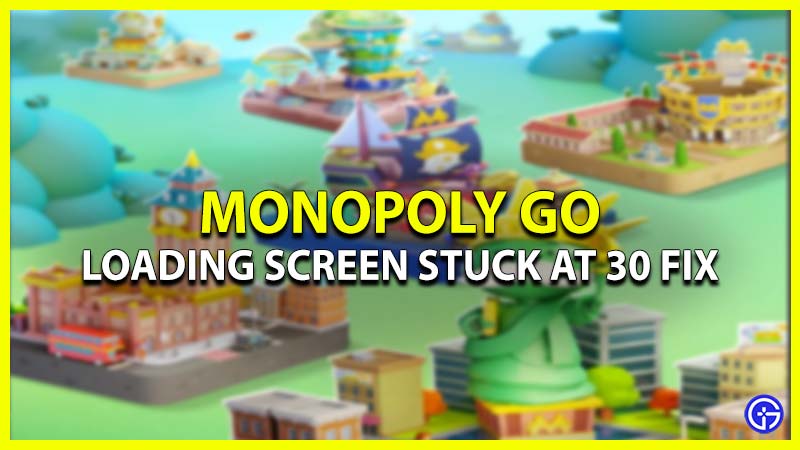 monopoly go loading screen stuck at 30