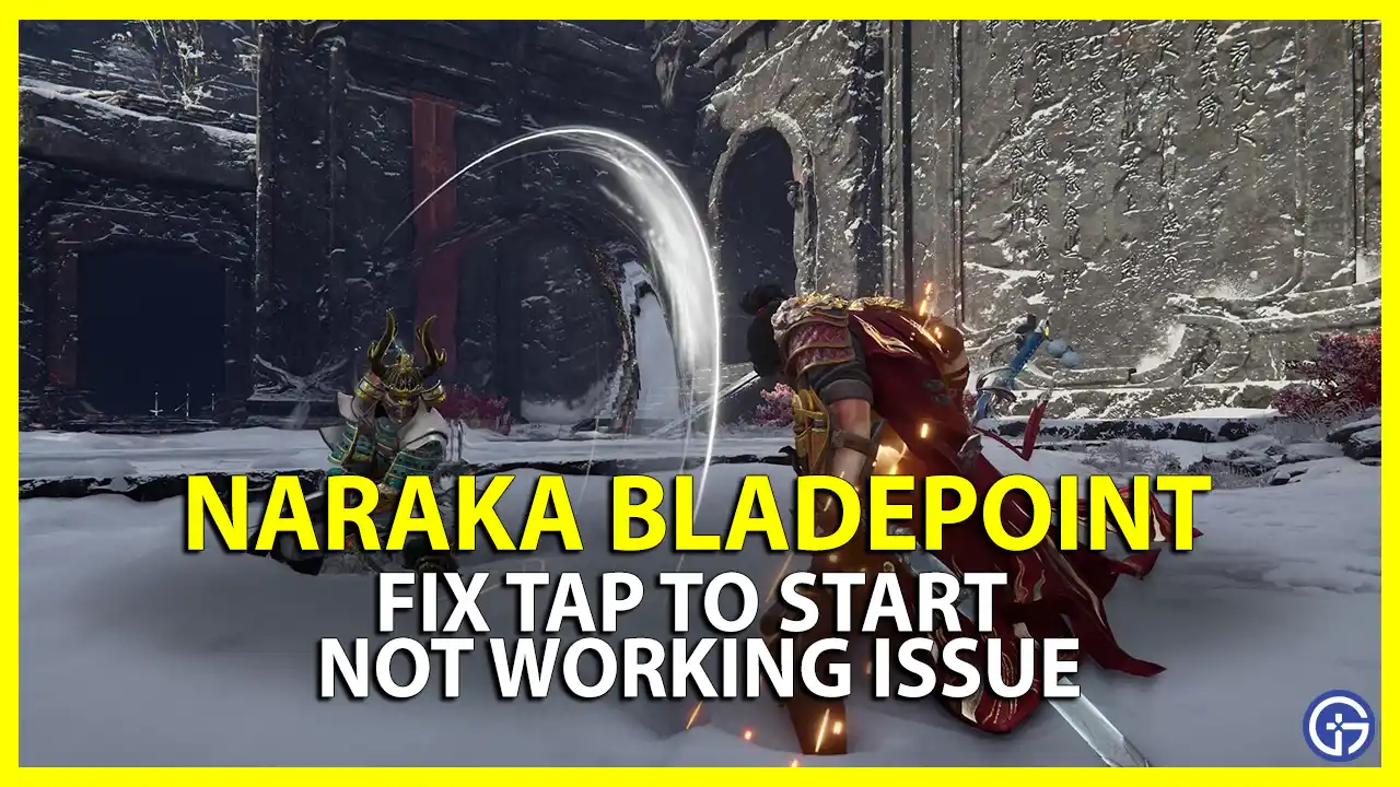 naraka bladepoint tap to start not working