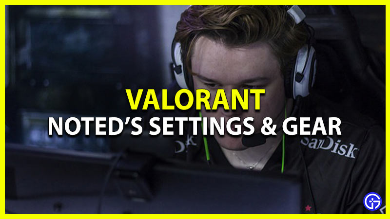 noted valorant settings