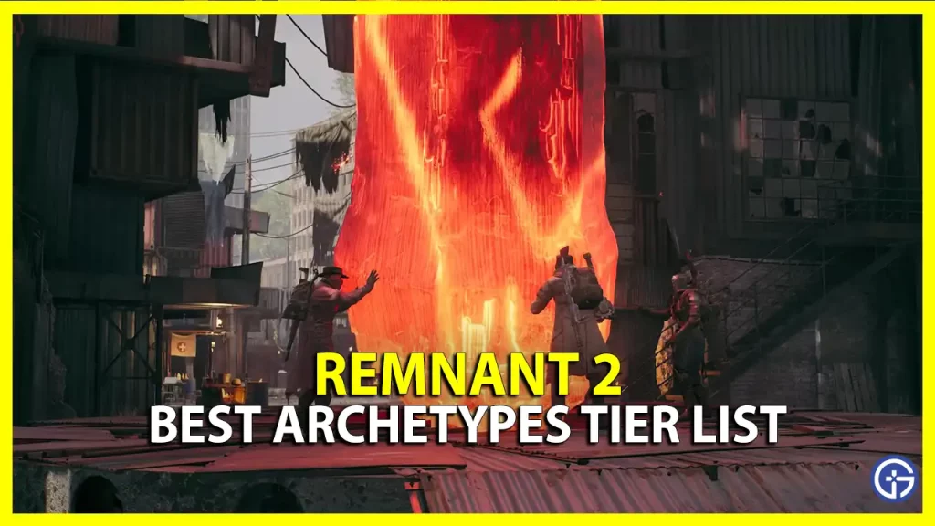 remnant 2 archetypes tier list