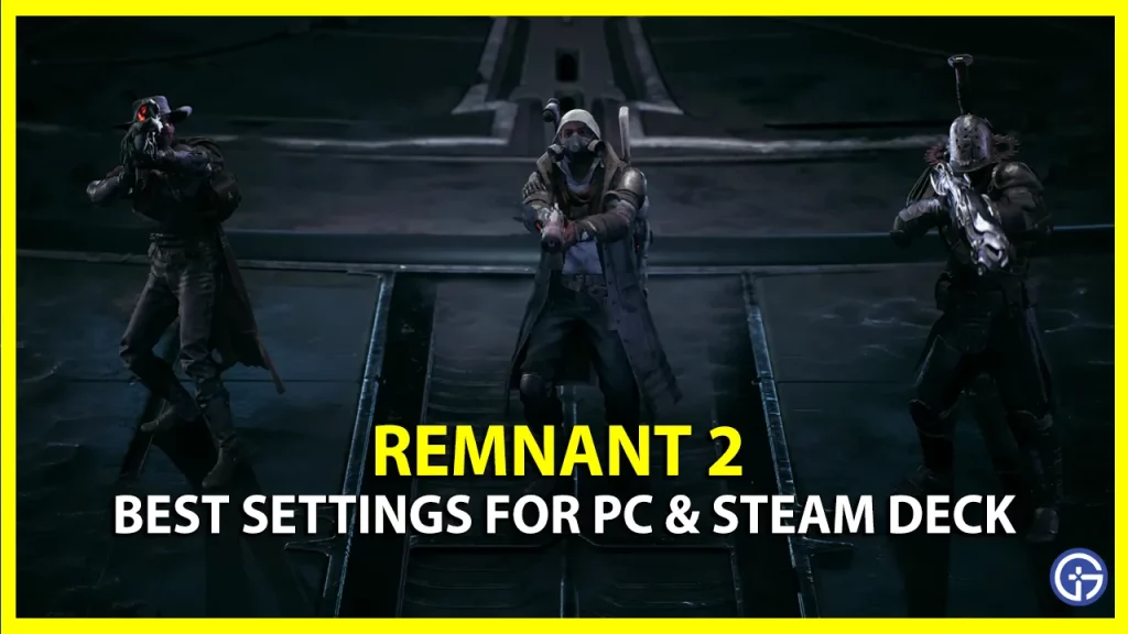 remnant 2 best pc steam deck settings