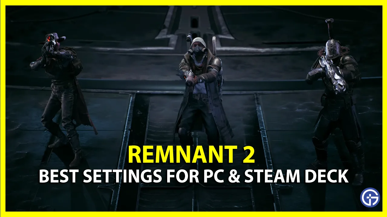 remnant 2 best pc steam deck settings