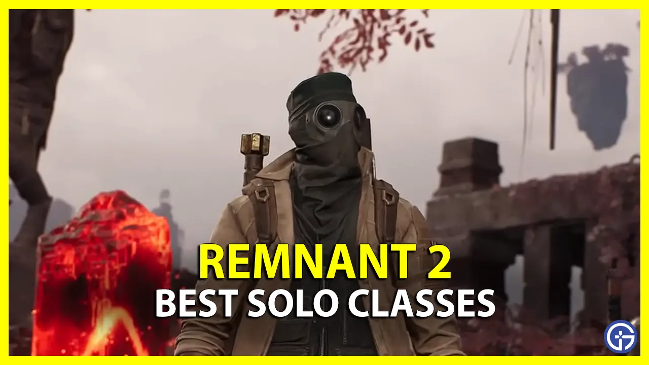 best solo classes in remnant 2