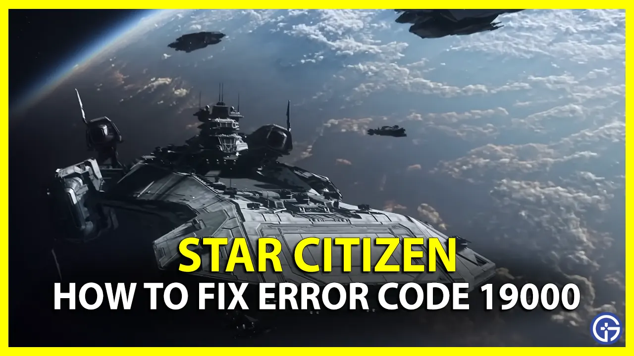 how to fix error code 19000 in star citizen