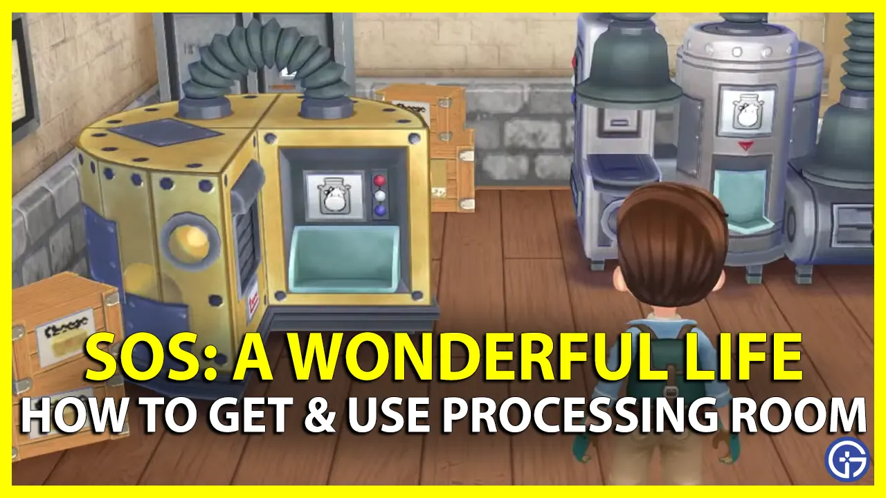 story of seasons a wonderful life how to unlock processing room