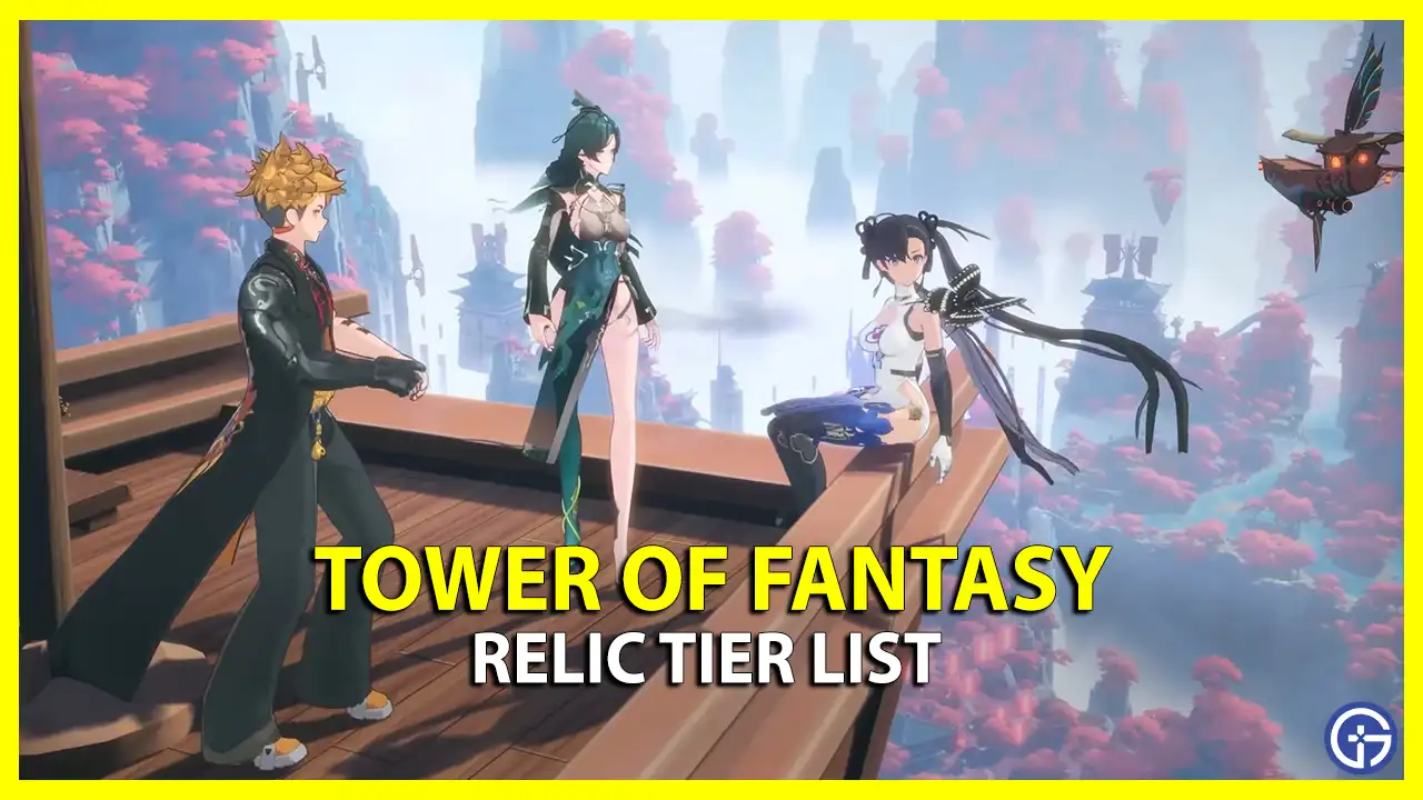 tower of fantasy relic tier list