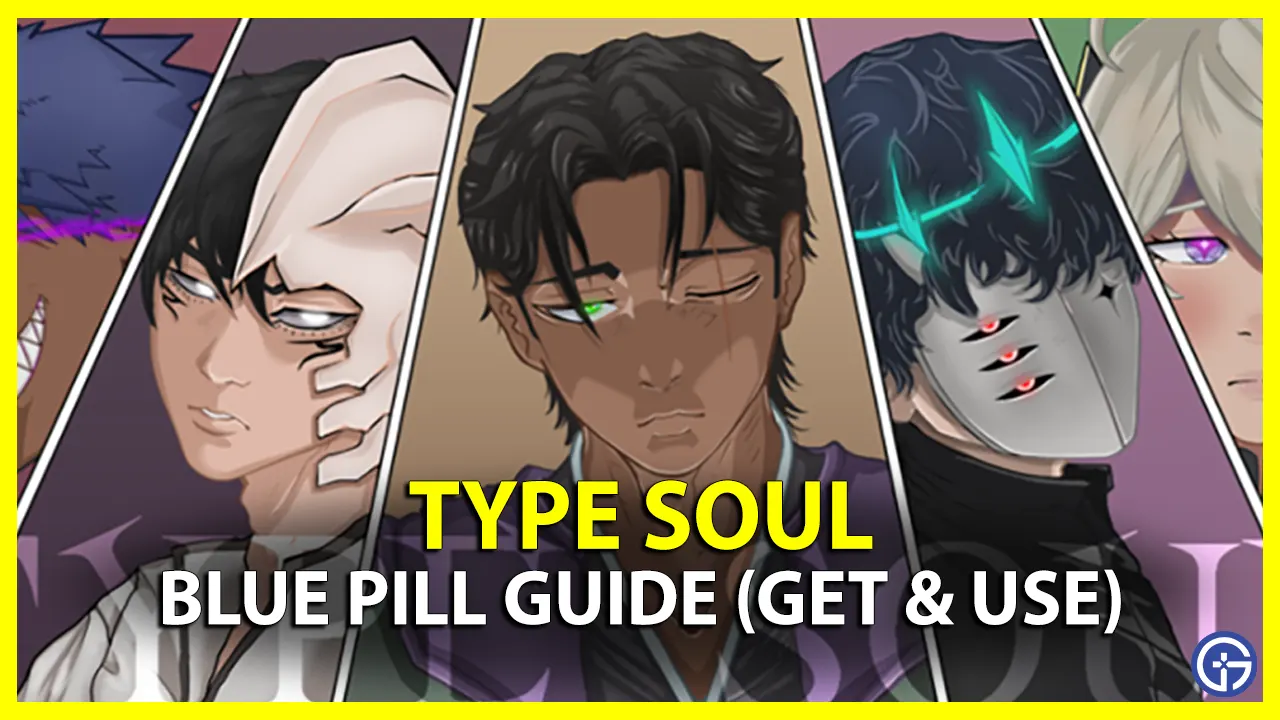 type soul blue pill guide