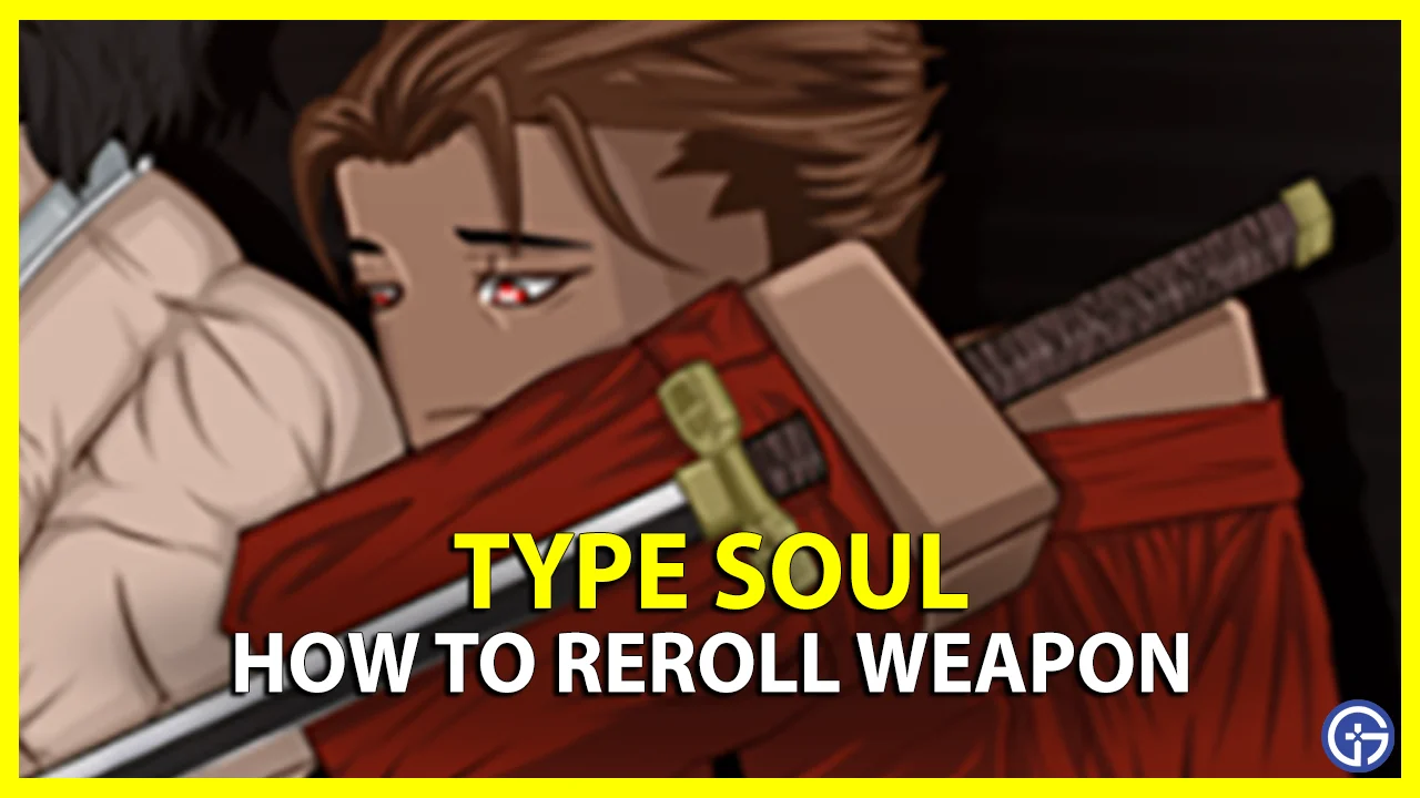 Type Soul Reroll Guide: How to Reroll Weapons, Elements, & Abilities