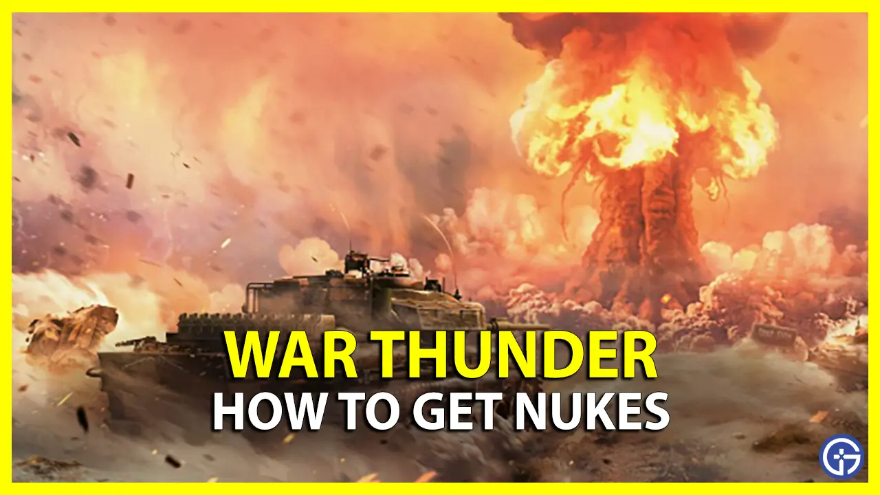 how to get nukes in war thunder