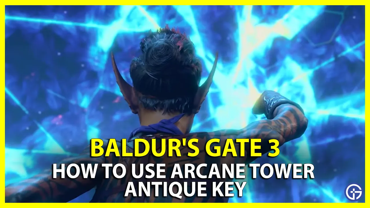 Arcane Tower Antique Key In BG3 How To Use It balur's gate 3 where to use