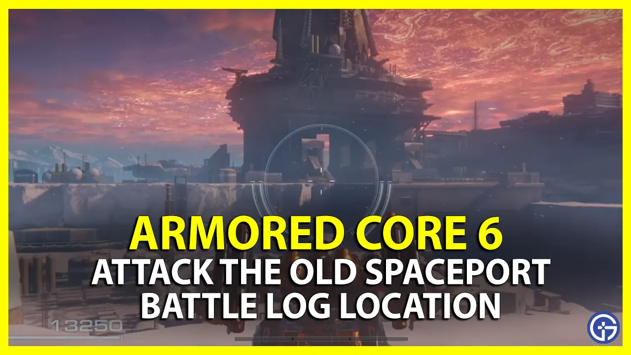 Attack Old Spaceport Battle Log Location In Armored Core 6 (AC6)
