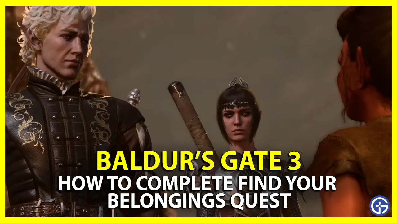 Baldur’s Gate 3: Find Your Belongings Complete Quest Guide