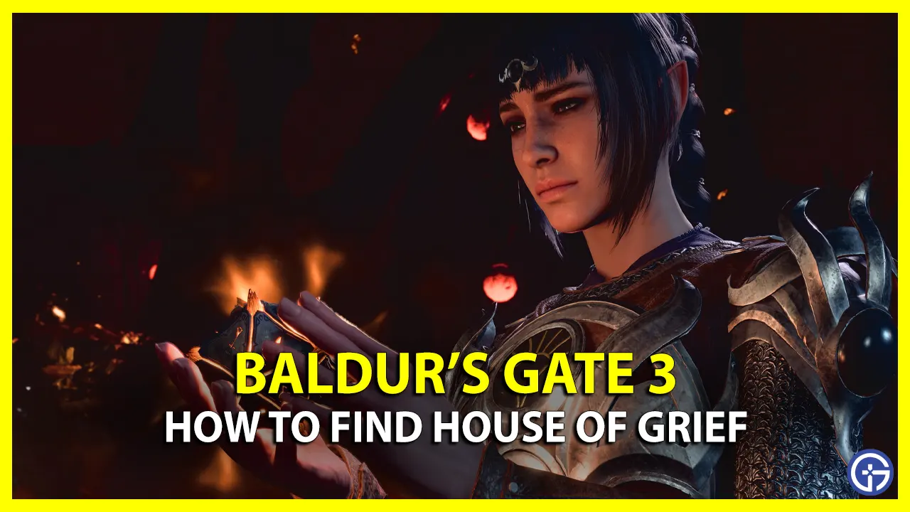 how to find the location of house of grief in BG3