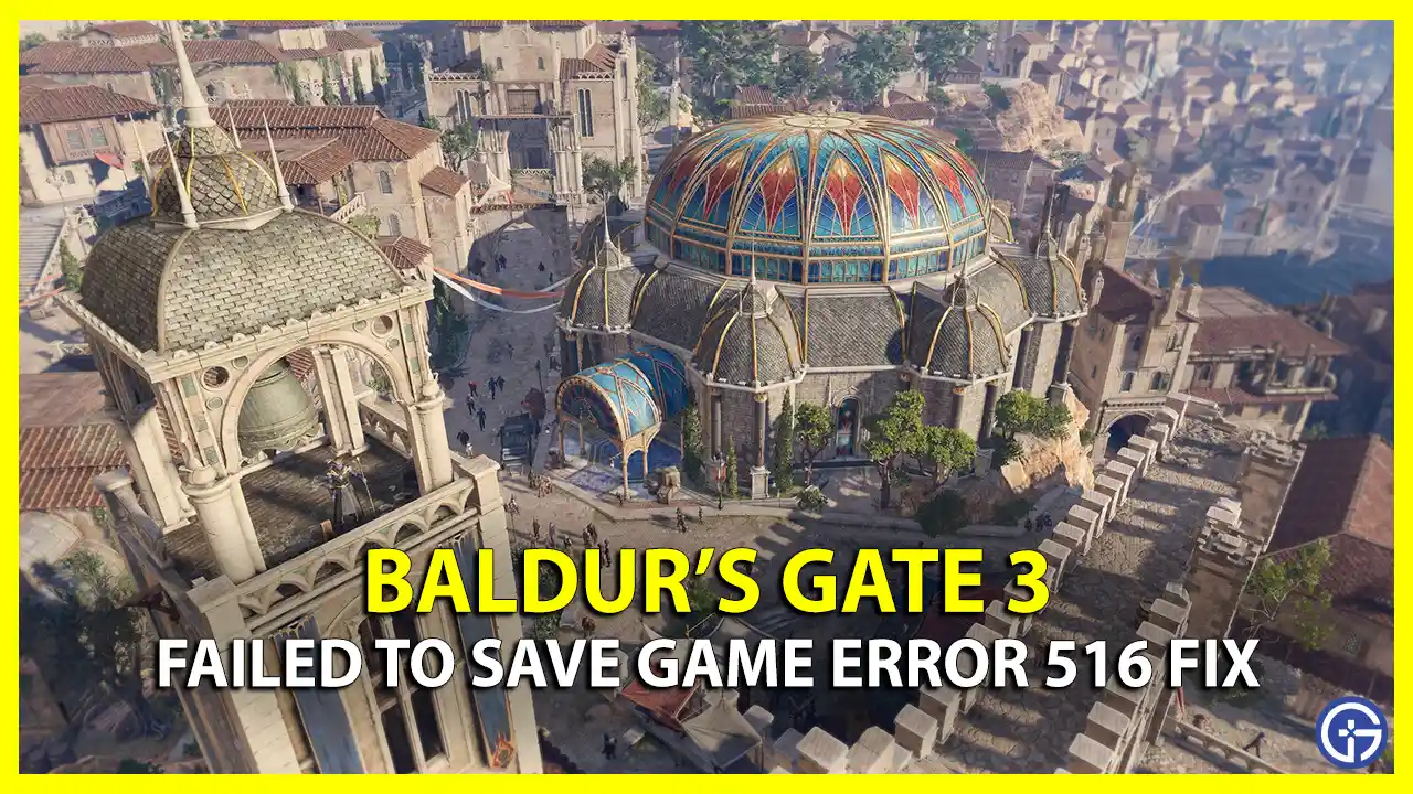 how to fix error 516 failed to save game in bg3