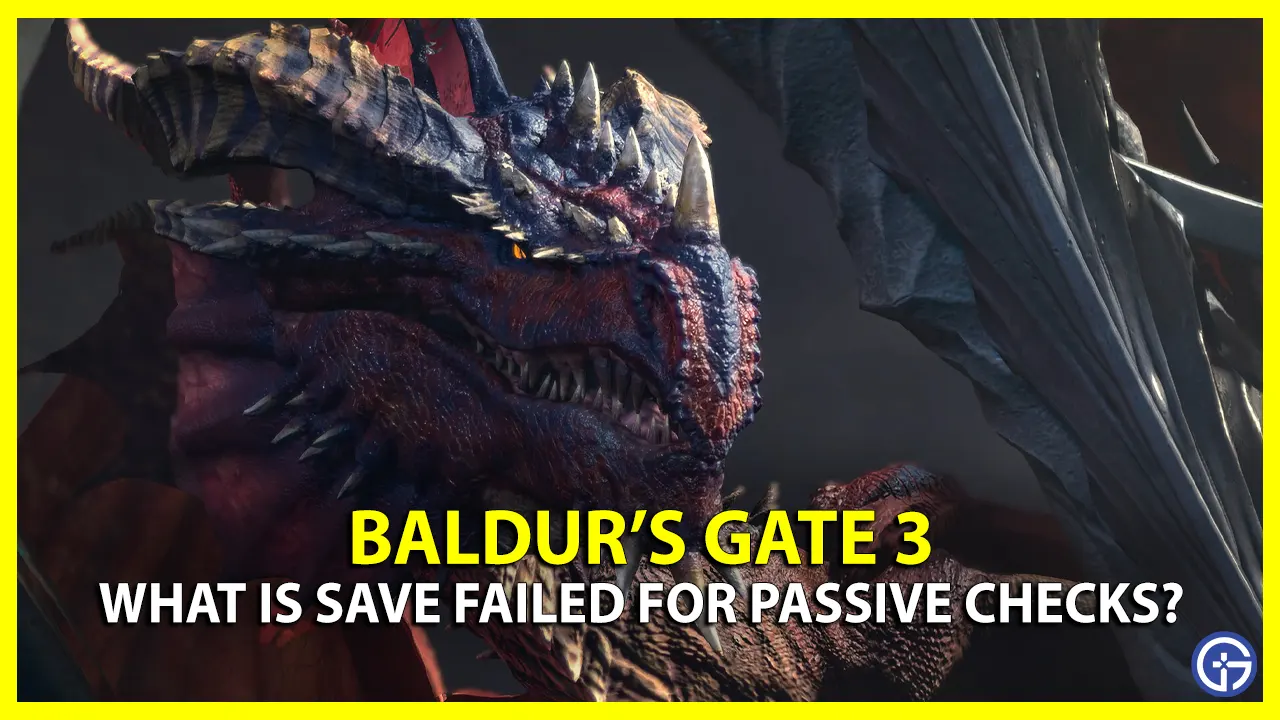 Baldur's Gate 3 what is save failed for passive checks