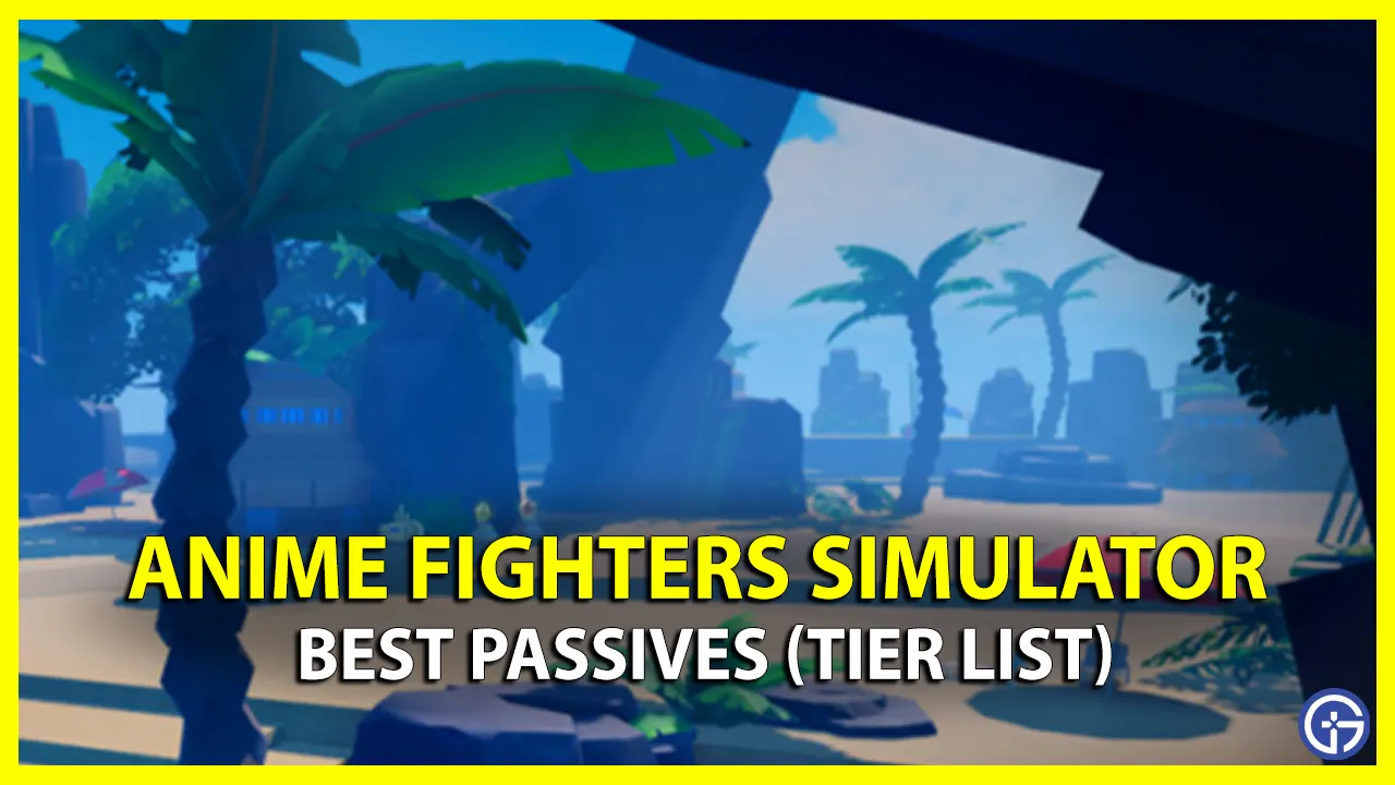 Tier List Of Best Passives In Anime Fighters Simulator