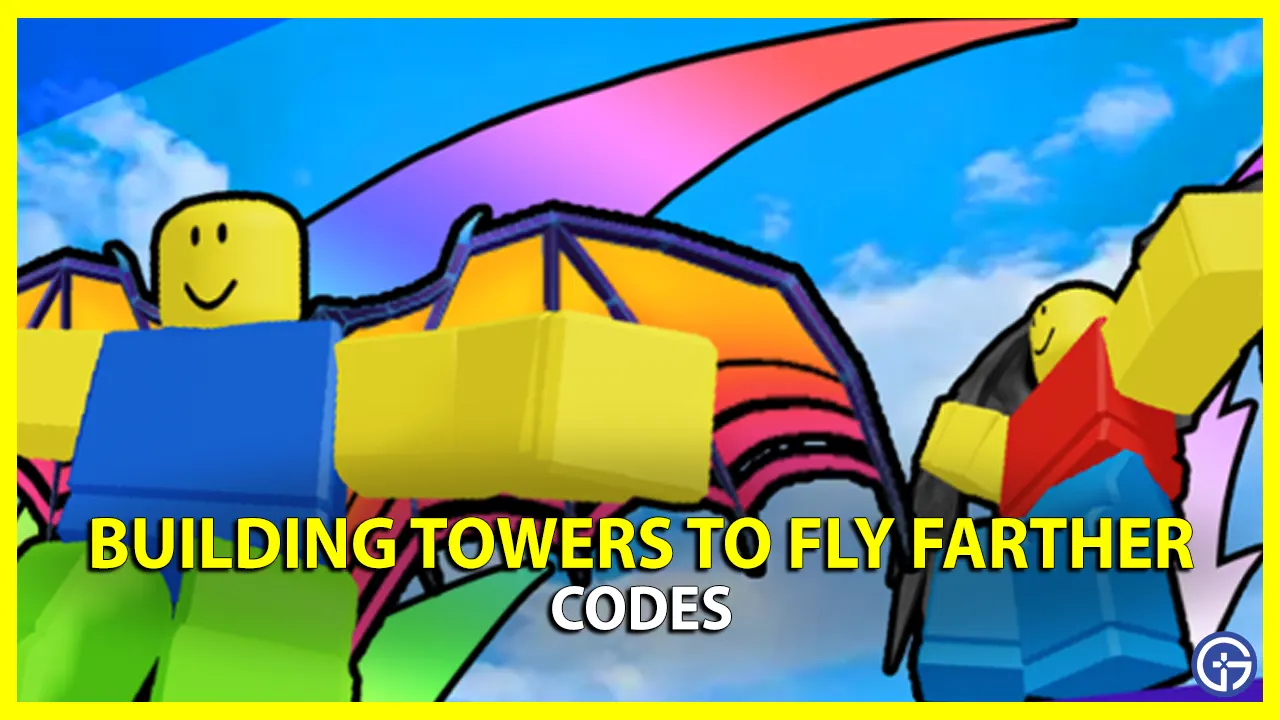 Roblox Building Towers to Fly Farther Codes