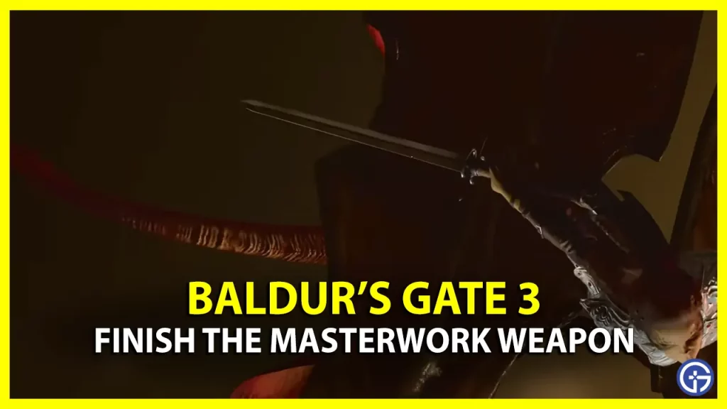 BG3 Finish Masterwork Weapon Quest Guide - Gamer Tweak