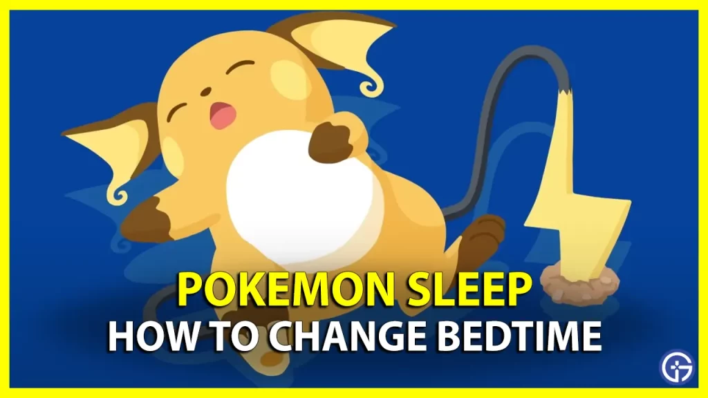 How Can I Change Bedtime in Pokemon Sleep Steps To Customize & Set New Sleep Time