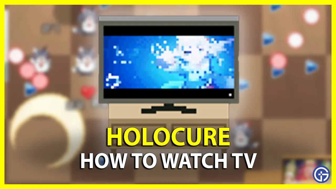How Can I Watch TV in HoloCure Look I’m On TV achievement location how to unlock
