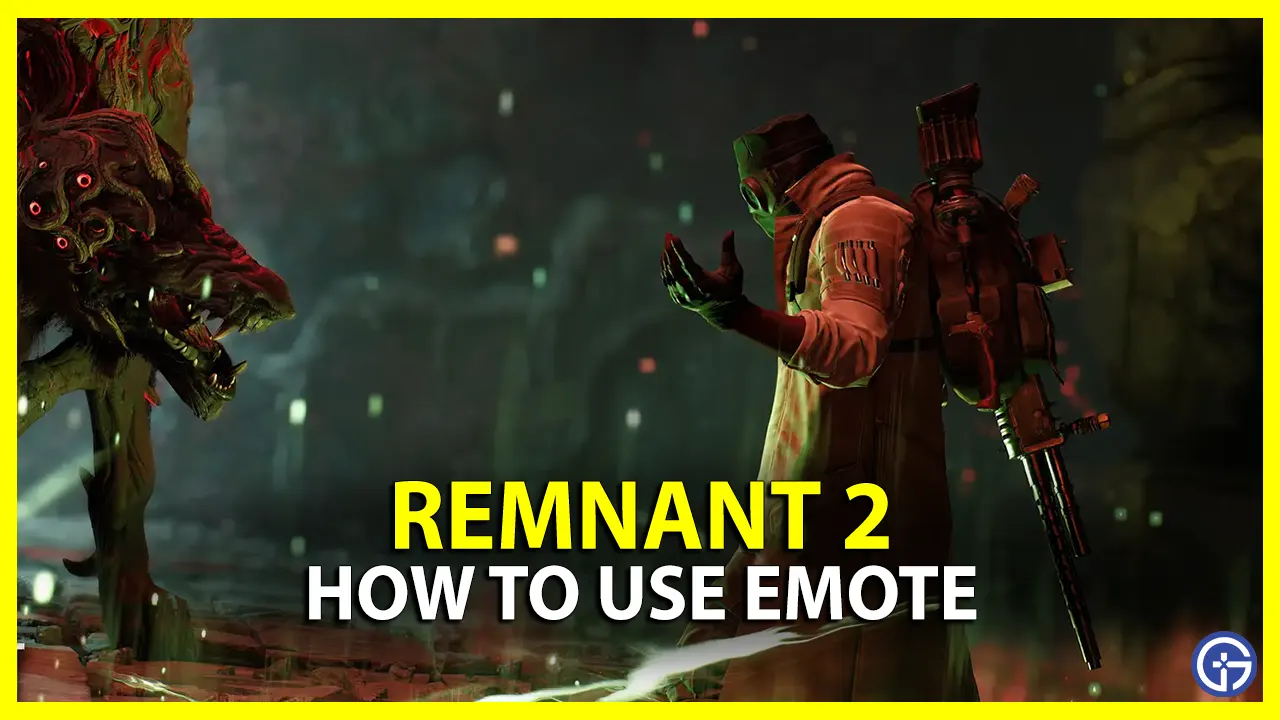 How To Emote In Remnant 2