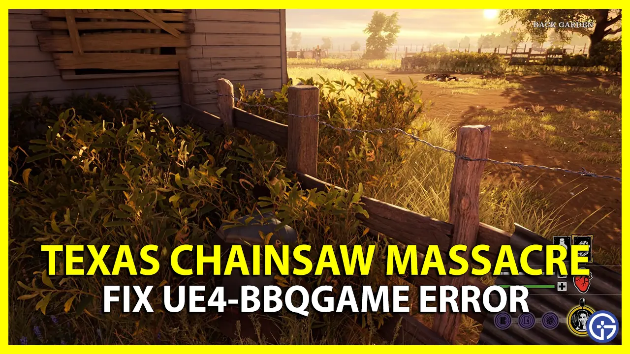 How To Fix UE4-bbqgame Error In Texas Chainsaw Massacre