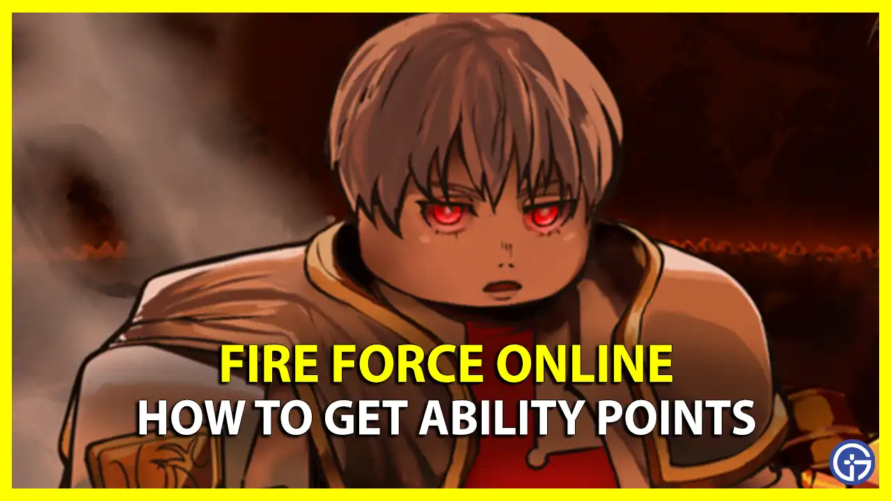 How To Get Ability Points In Fire Force Online