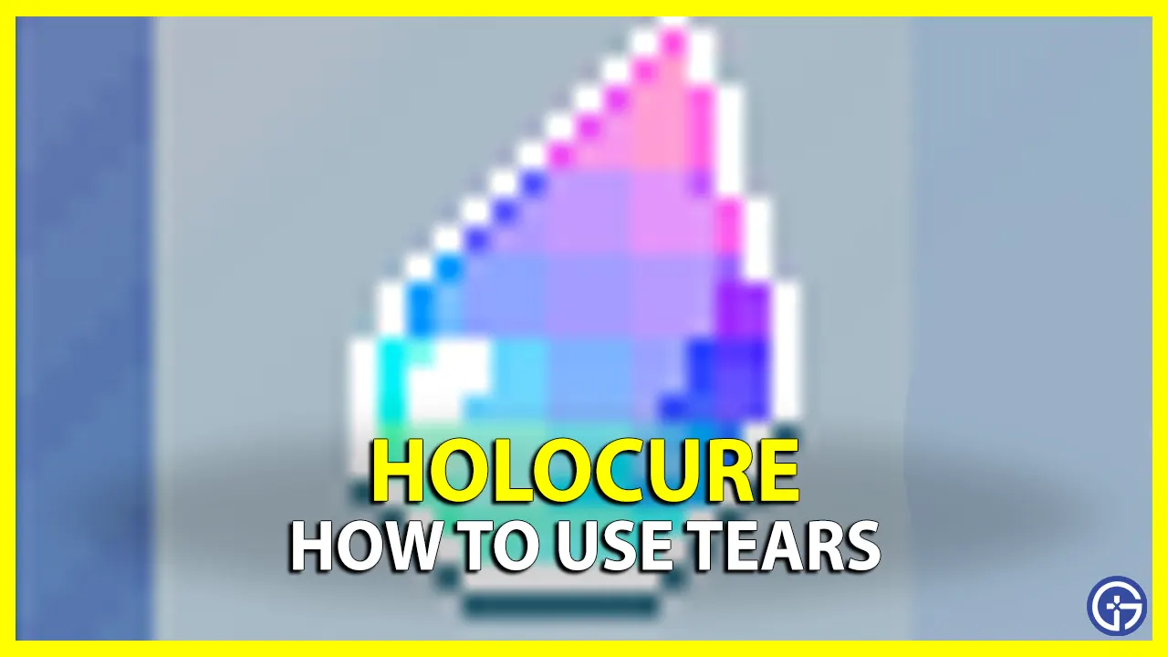 how-to-get-and-use-tears-in-holocure-gamer-tweak