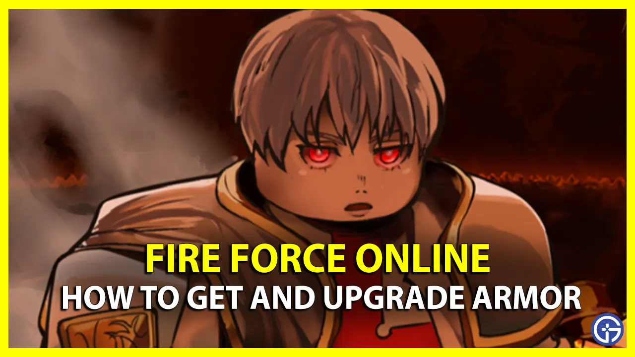 How To Get And Upgrade Armor In Fire Force Online