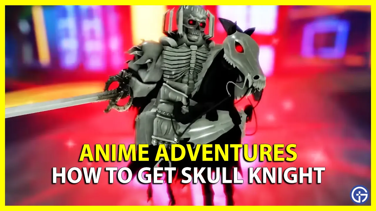 How To Unlock Skull Knight Unit In Anime Adventures - Gamer Tweak