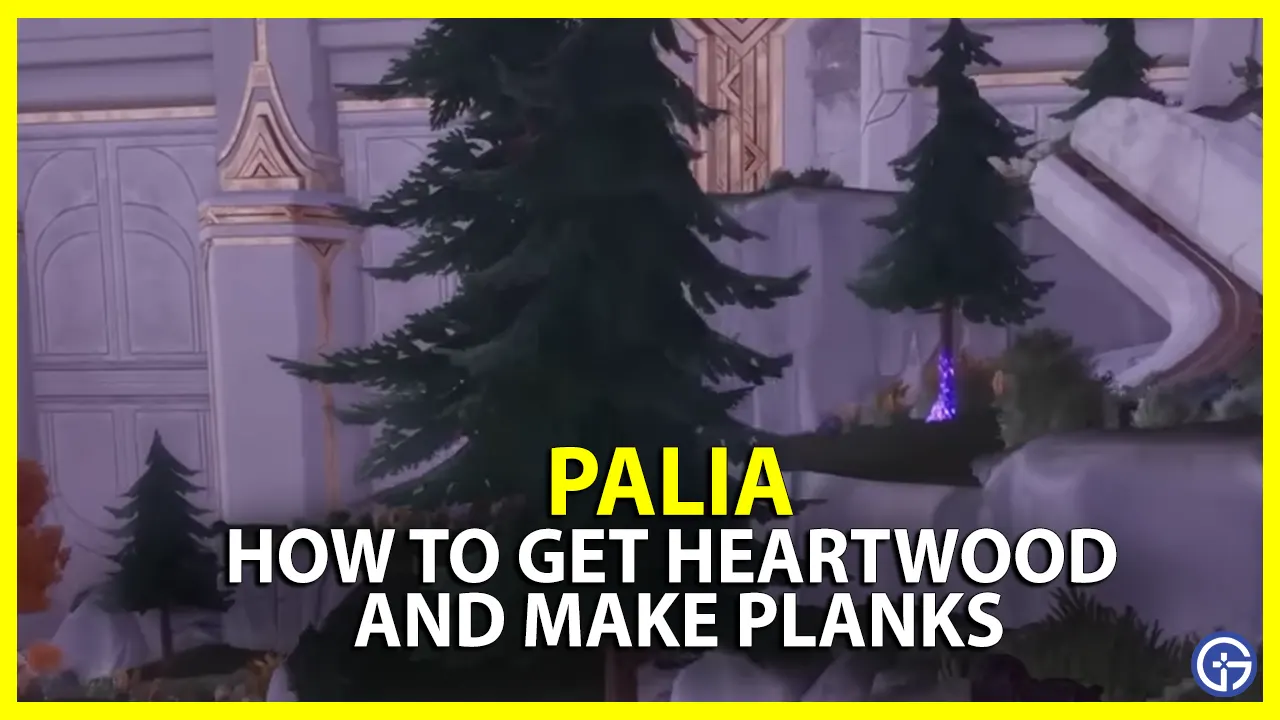 How To Make Heartwood Planks In Palia