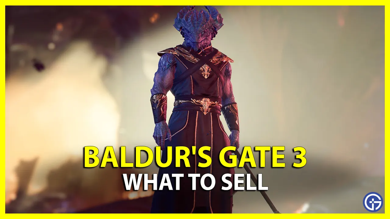 What To Sell In Baldur's Gate 3 (BG3 Guide) - Gamer Tweak