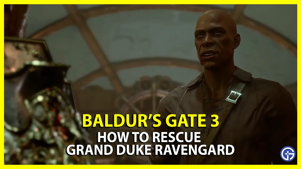 How To Rescue Grand Duke Ravengard In Baldur's Gate 3 (BG3)
