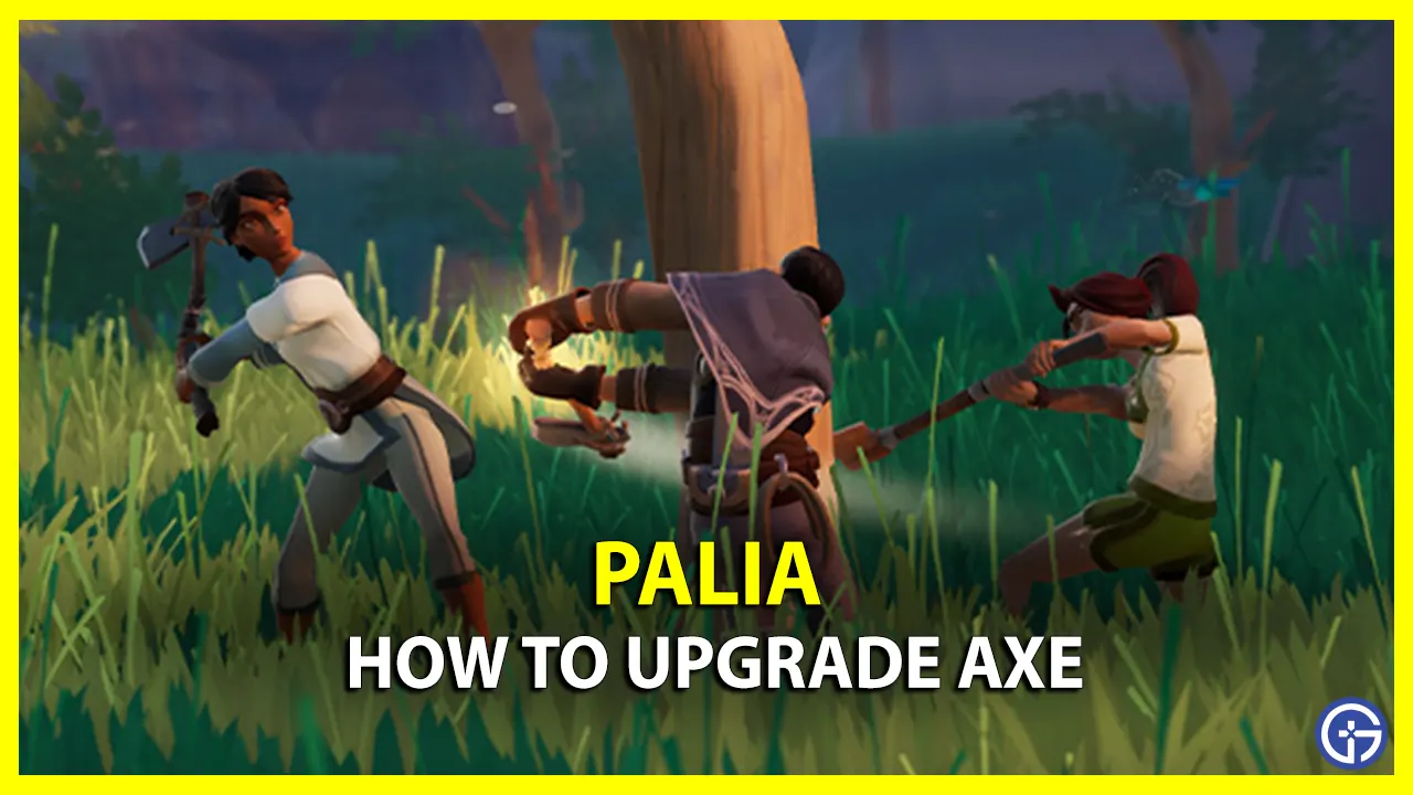 How To Upgrade Axe In Palia